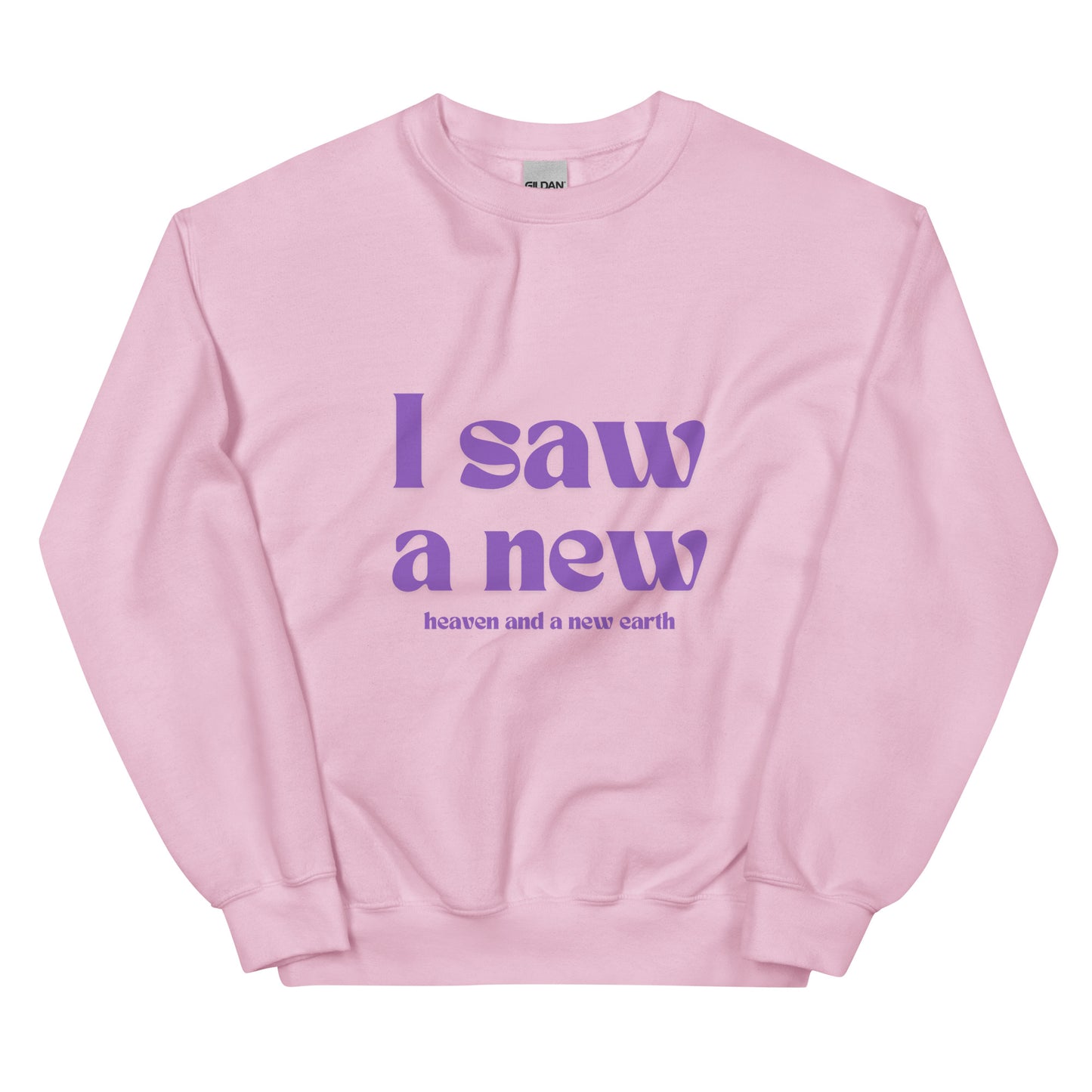 I saw a new heaven and earth Unisex Sweatshirt