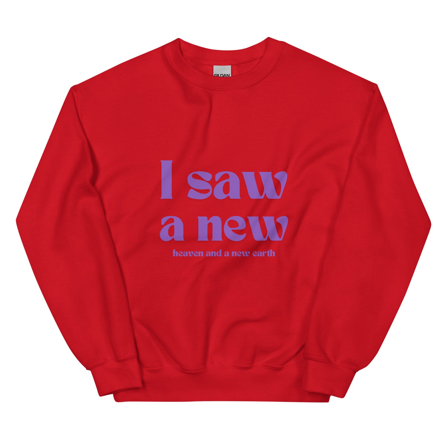 I saw a new heaven and earth Unisex Sweatshirt