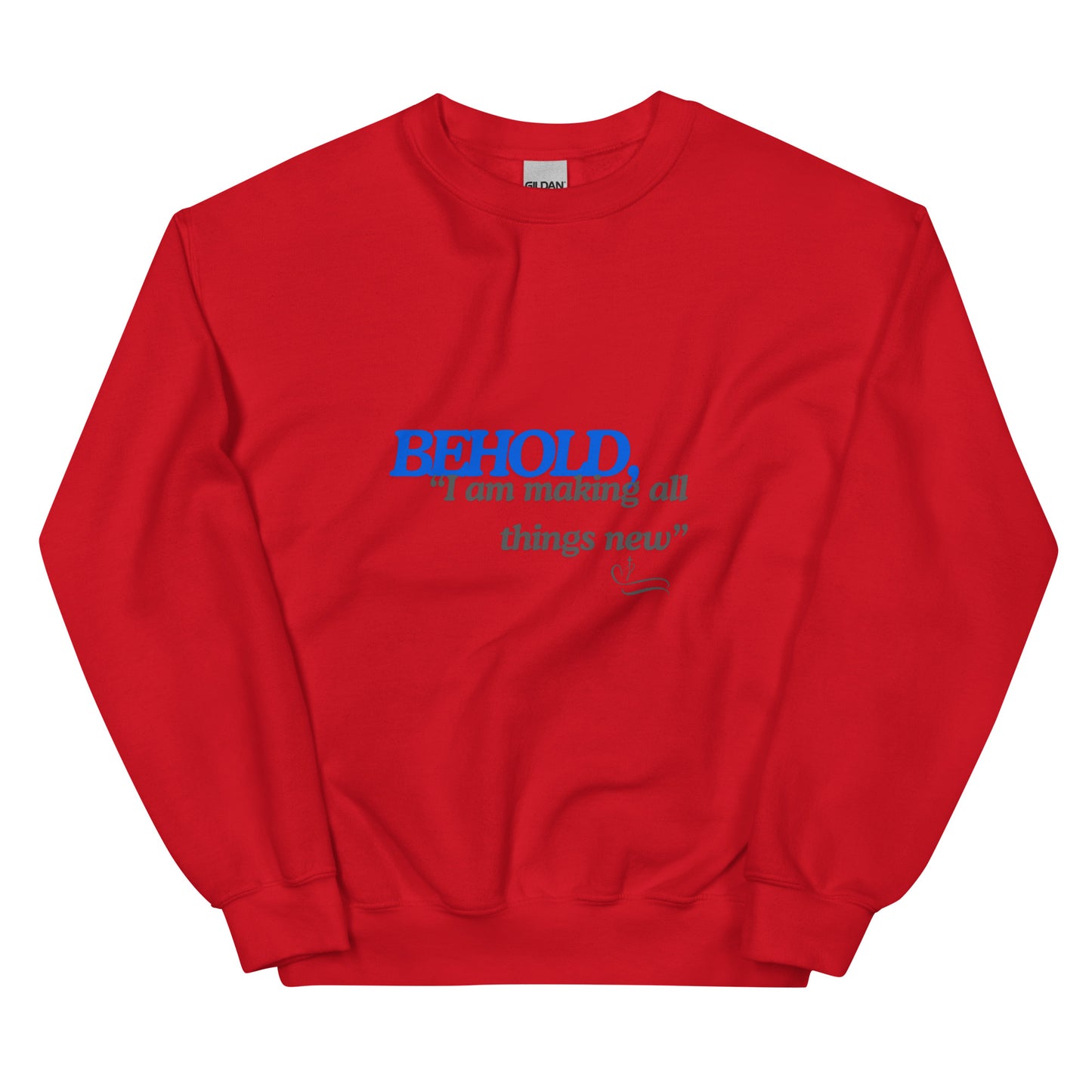 Behold I am making all things new Unisex Sweatshirt