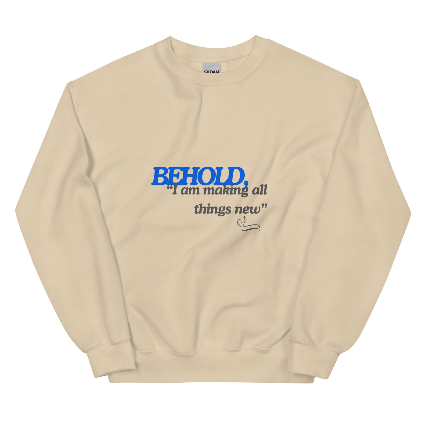 Behold I am making all things new Unisex Sweatshirt