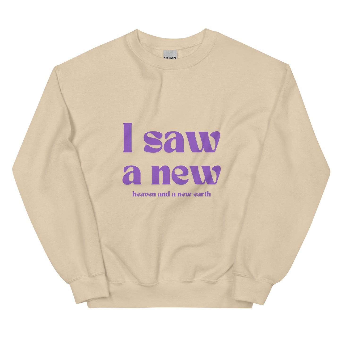 I saw a new heaven and earth Unisex Sweatshirt
