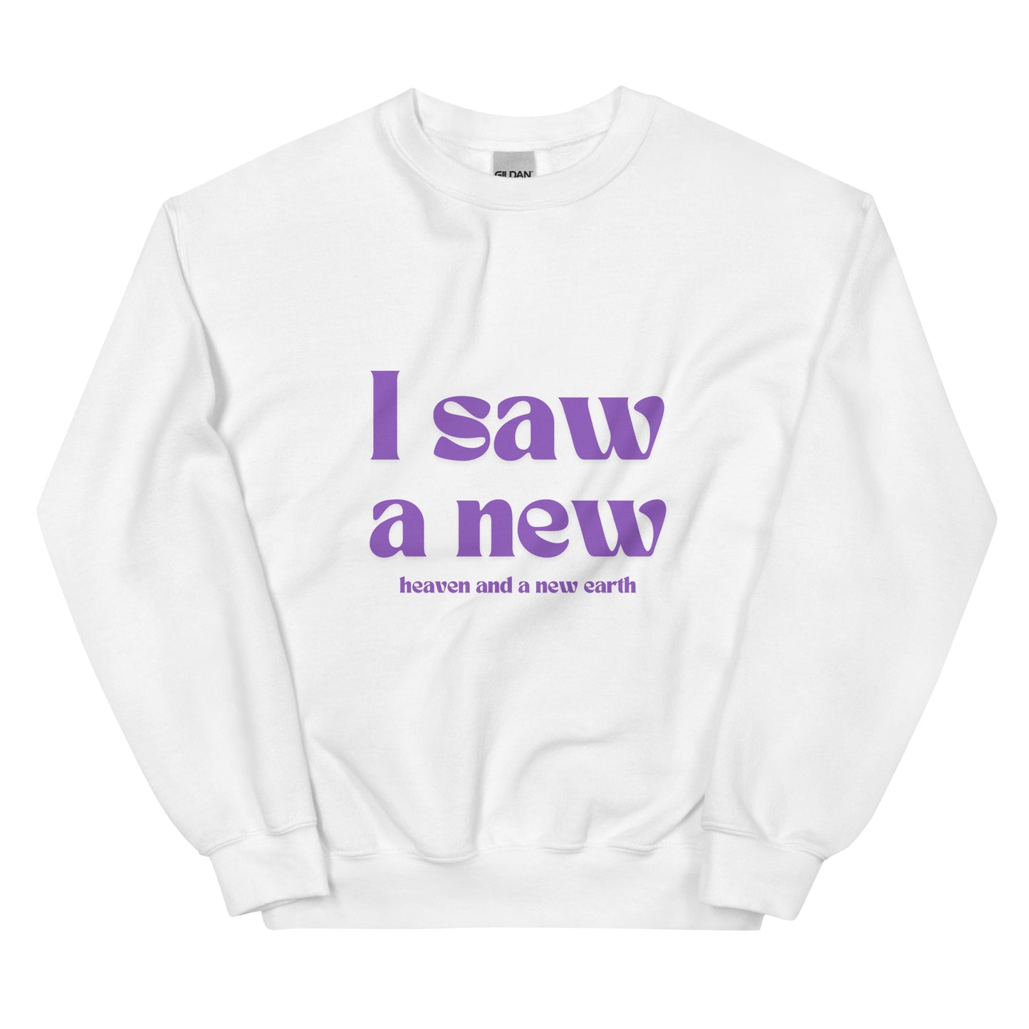 I saw a new heaven and earth Unisex Sweatshirt
