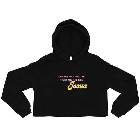 I am the way the truth and the life Crop Hoodie